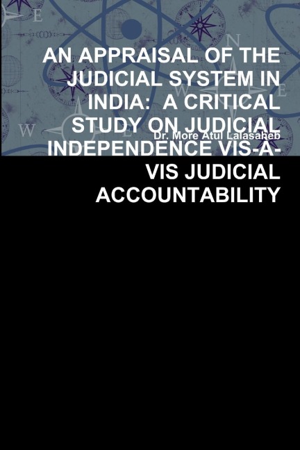 AN APPRAISAL OF THE JUDICIAL SYSTEM IN INDIA: A CRITICAL STUDY ON JUDICIAL INDEPENDENCE VIS-À-VIS JUDICIAL ACCOUNTABILITY