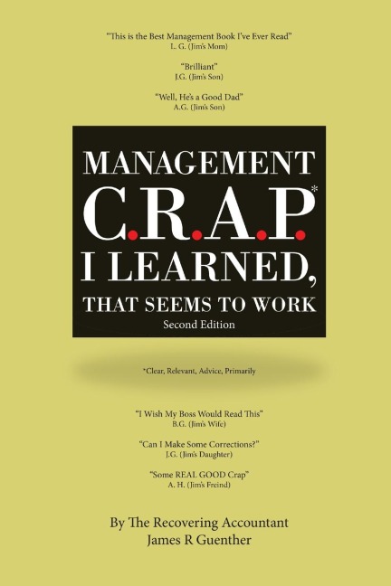 Mangement C.R.A.P. I Learned, That Seems To Work. Second Edition.