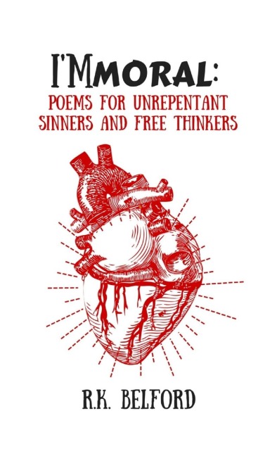 IMmoral: Poems for Unrepentant Sinners and Free Thinkers