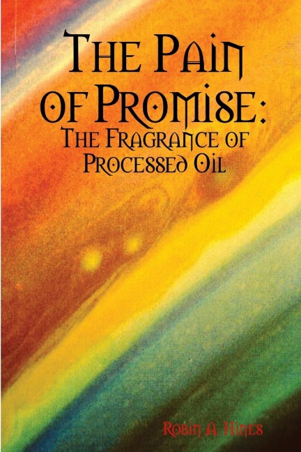 The Pain of Promise: The Fragrance of Processed Oil