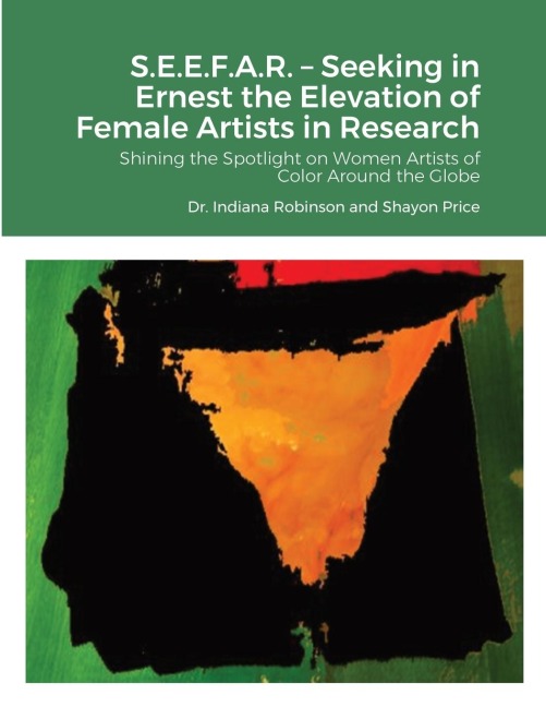S.E.E.F.A.R. - Seeking in Ernest the Elevation of Female artists in Research: Shining the Spotlight on Women Artists of Color Around the Globe