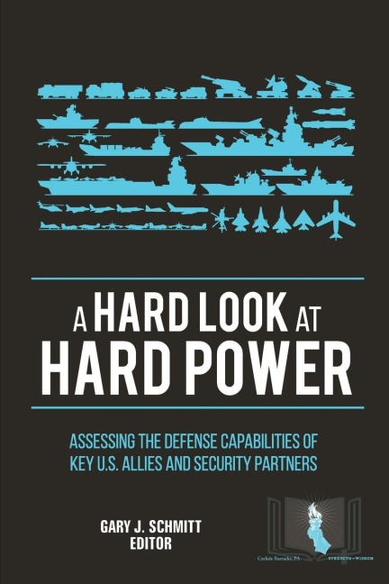 A Hard Look at Hard Power: Assessing The Defense Capabilities of Key U.S. Allies and Security Partners
