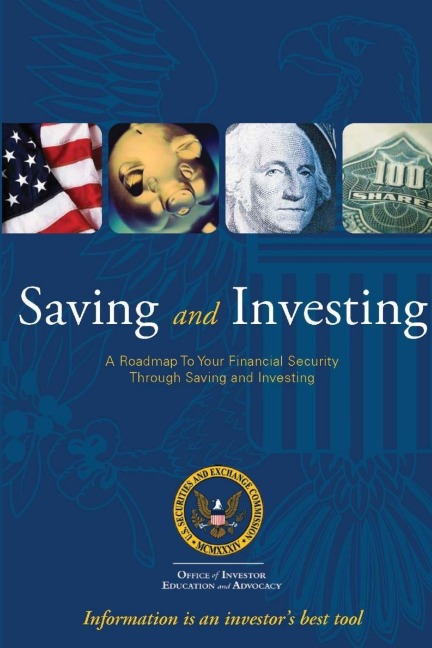 Saving and Investing: A Roadmap To Your Financial Security Through Saving and Investing