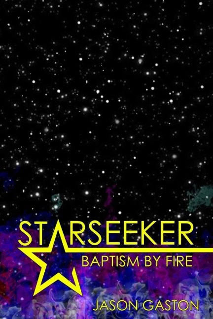 Starseeker: Baptism By Fire