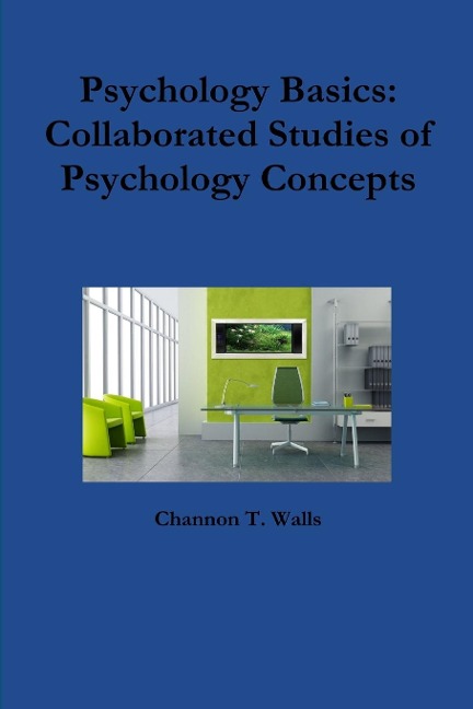 Pyschology Basics: Collaborated Studies of Psychology Concepts