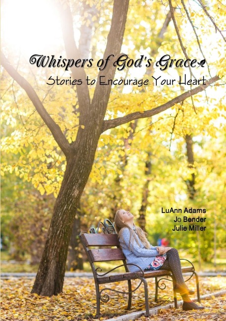 Whispers of Gods Grace: Stories to Encourage Your Heart