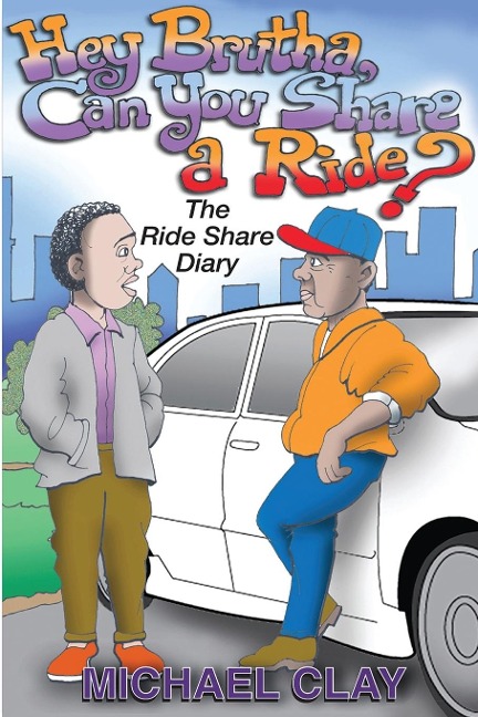 Brutha, Can you share a Ride?: The RideShare Diary