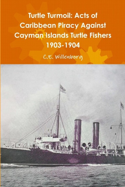 Turtle Turmoil: Acts of Caribbean Piracy Against Cayman Islands Turtle Fishers 1903-1904