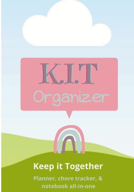 K.I.T Organizer for Kids: Keep It Together - Planner, Chore Chart, & Notebook All-in-one