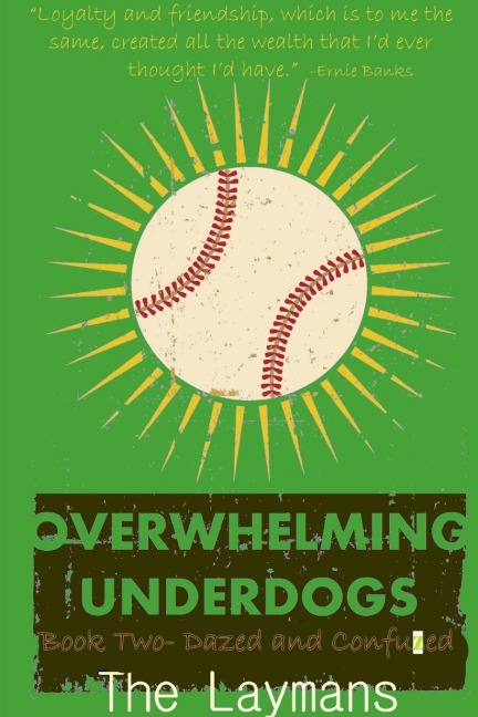 Overwhelming Underdogs Book Series Book 2: DAZED AND CONFUZED @BaseballBook
