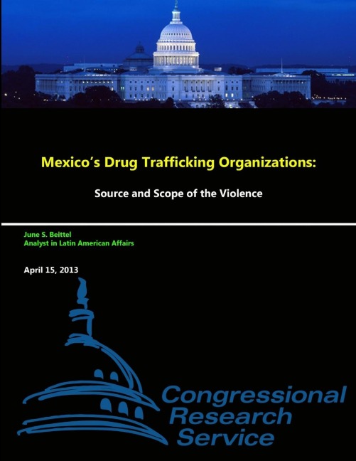 Mexicos Drug Trafficking Organizations: Source and Scope of the Violence
