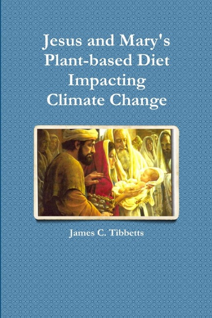 Jesus and Marys Plant-based Diet Impacting Climate Change