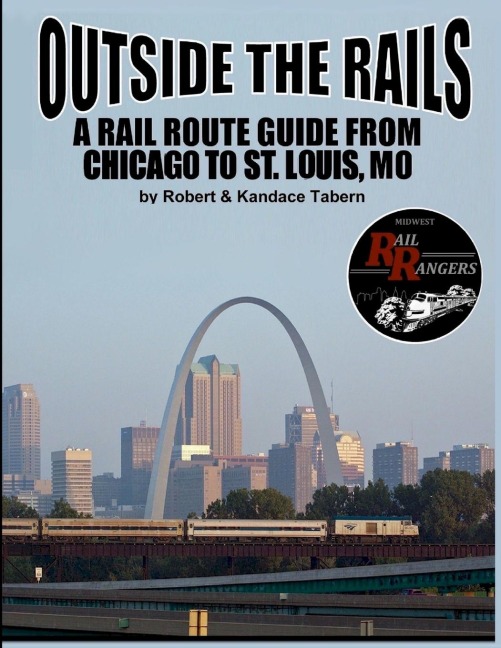 Outside the Rails: A Rail Route Guide from Chicago to St. Louis, MO
