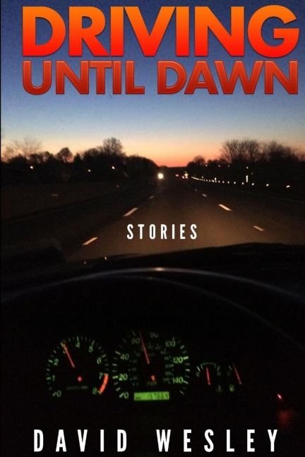 Driving Until Dawn: Stories