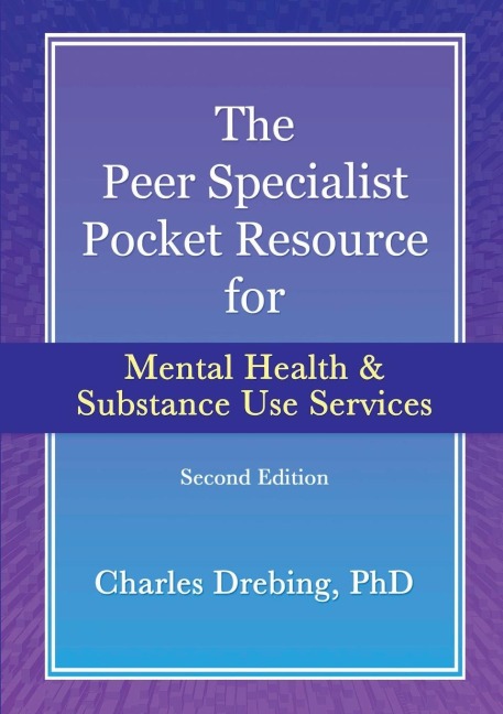 The Peer Specialists pocket resource for mental health and substance use services second edition