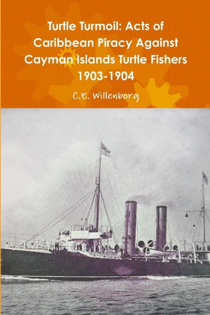 Turtle Turmoil: Acts of Caribbean Piracy Against Cayman Islands Turtle Fishers 1903-1904