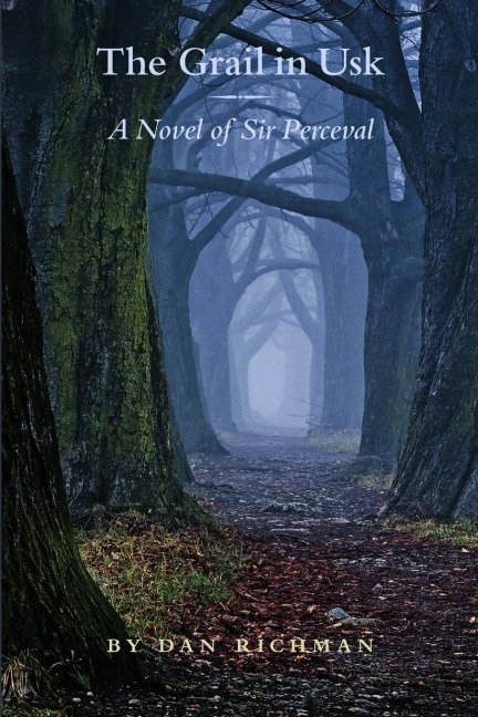 The Grail in Usk: A Novel of Sir Perceval