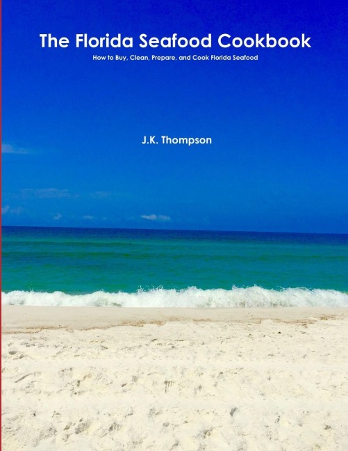 The Florida Seafood Cookbook