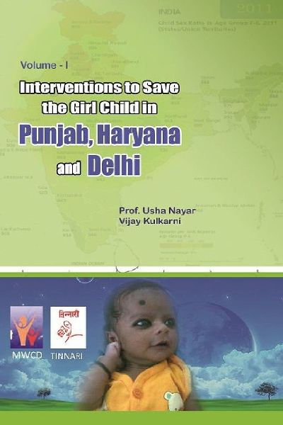 INTERVENTIONS TO SAVE THE GIRL CHILD IN PUNJAB, HARYANA AND DELHI
