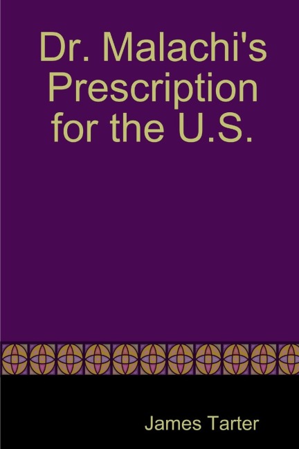 Dr. Malachis Prescription for the U.S.