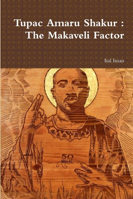 Tupac Amaru Shakur: The Makaveli Factor