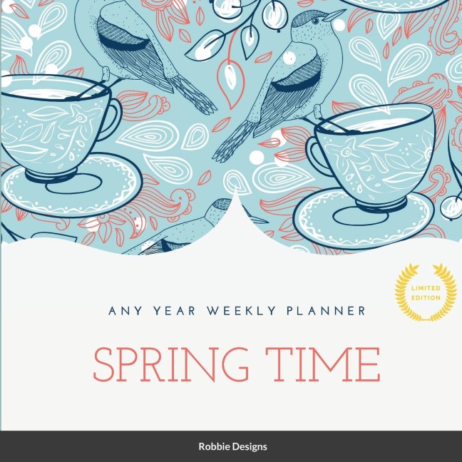 Spring Time: Any year weekly planner