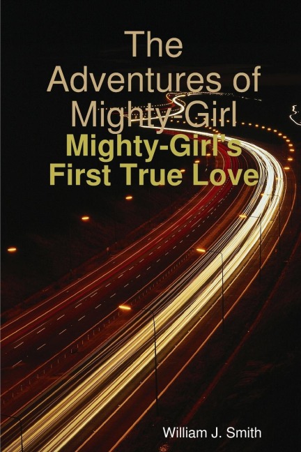 The Adventures of Mighty-Girl: Mighty-Girls First True Love