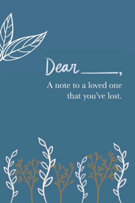 A Note to a Loved One Youve Lost: Grief Journal