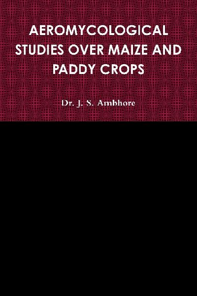 AEROMYCOLOGICAL STUDIES OVER MAIZE AND PADDY CROPS