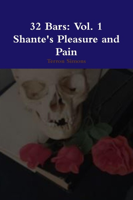 32 Bars: Vol. 1 Shantes Pleasure and Pain