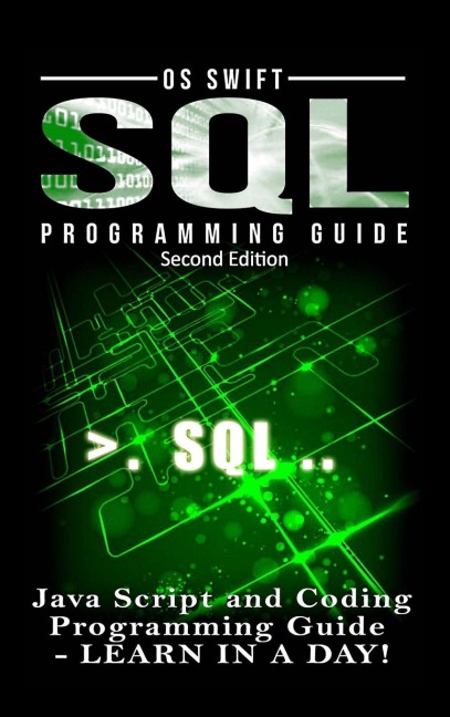 SQL Programming: Java Script and Coding Programming Guide: Learn In A Day!