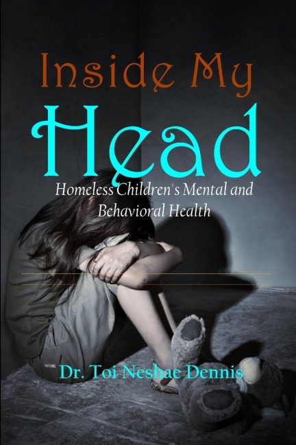 Inside My Head - Homeless Childrens Mental and Behavioral Health