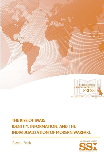 The Rise of Iwar: Identity, Information, and The Individualization of Modern Warfare