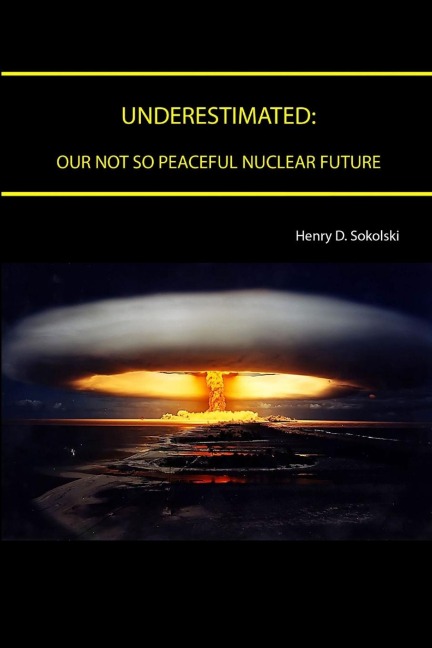 UNDERESTIMATED: Our Not So Peaceful Nuclear Future