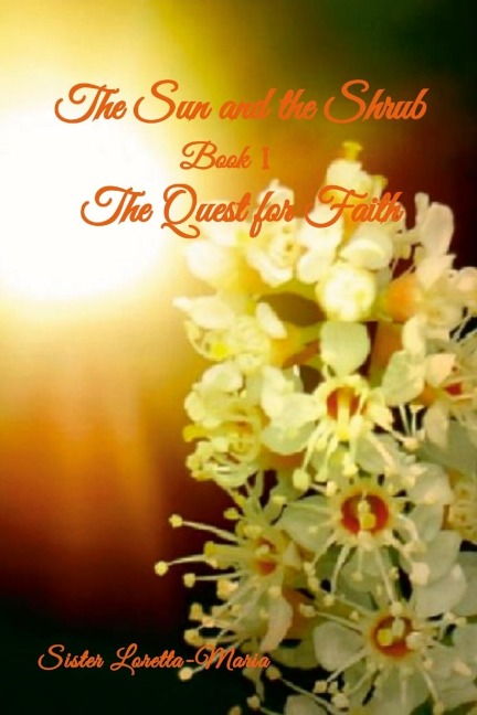 The Sun and the Shrub - Book 1: The Quest for Faith