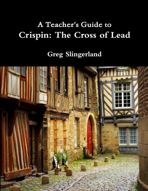A Teachers Guide to Crispin: The Cross of Lead