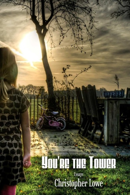 Youre the Tower: Essays