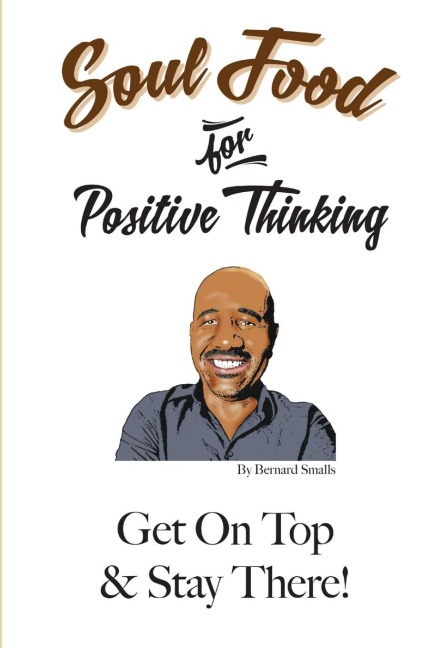 Soul Food for Positive Thinking! Get On Top And Stay There!