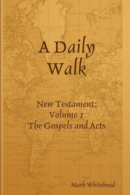 A Daily Walk: The Gospels and Acts