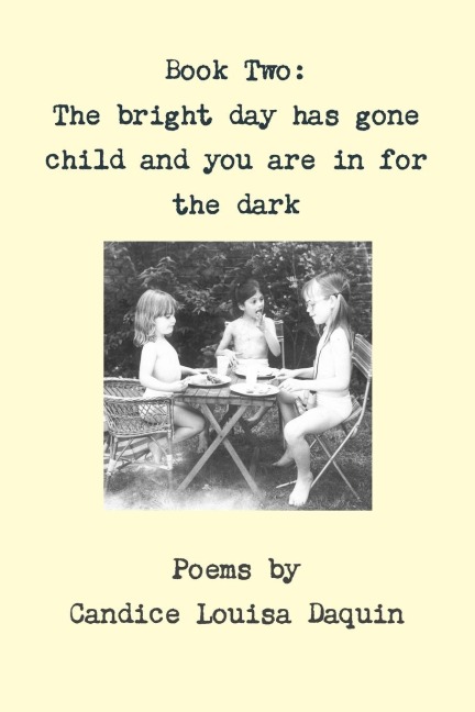 Book Two: The bright day has gone child and you are in for the dark