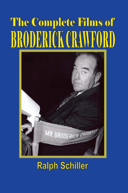 The Complete Films of Broderick Crawford