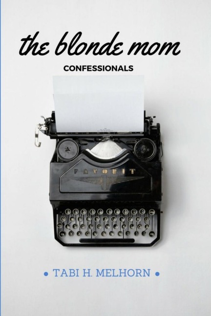 The Blonde Mom Confessionals