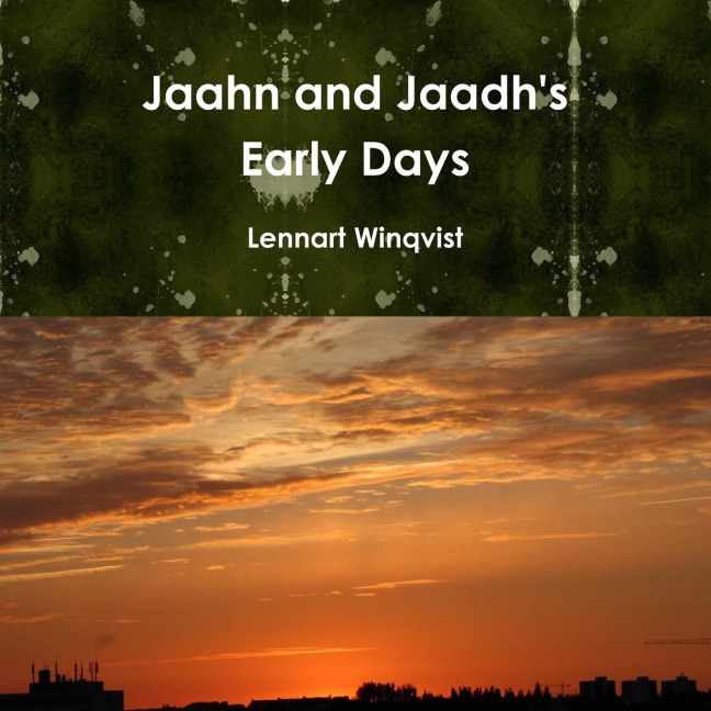 Jaahn and Jaadhs Early Days