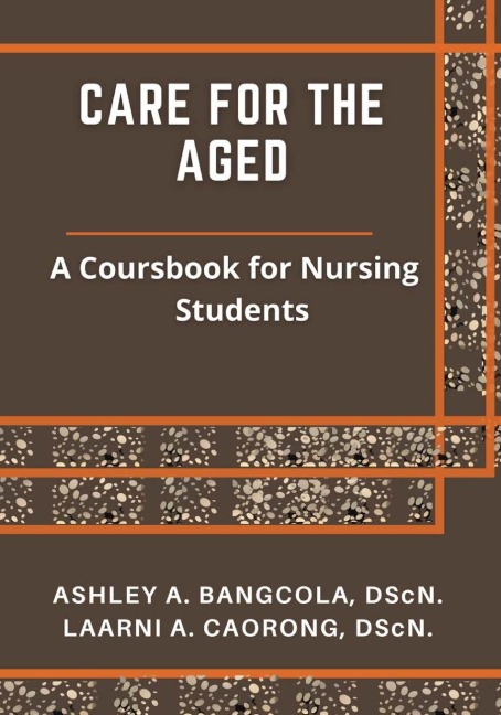 CARE FOR THE AGED: A Coursebook for Nursing Students