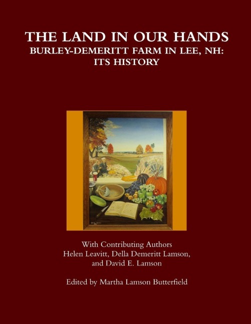 The Land in Our Hands - Burley-Demeritt Farm in Lee, NH: Its History
