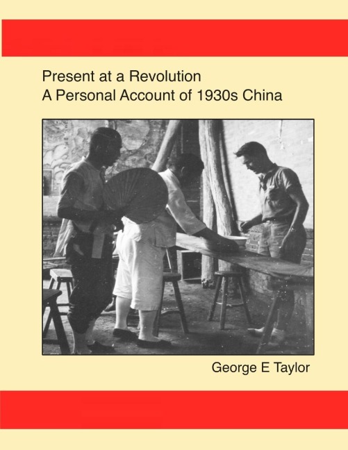 Present at a Revolution: A Personal Account of 1930s China