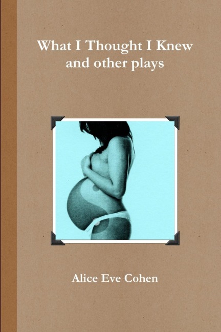 What I Thought I Knew and other plays