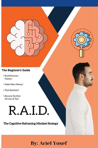 R.A.I.D. The Cognitive Mindset Reframing Strategy
