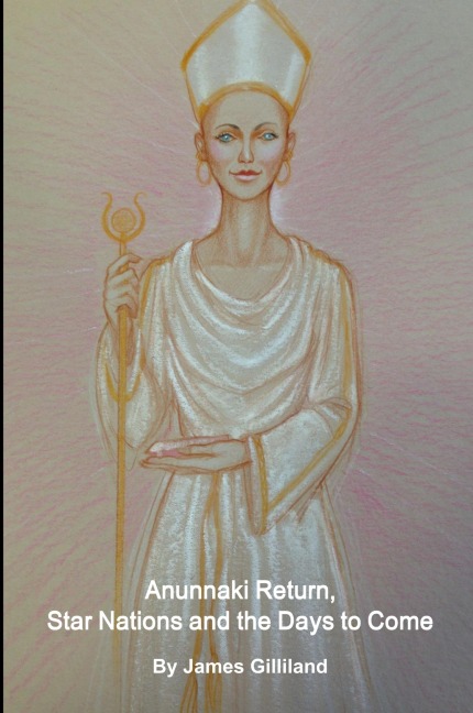 Anunnaki Return, Star Nations and the Days to Come