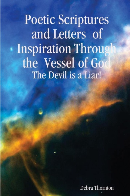 Poetic Scriptures and Letters  of Inspiration Through the  Vessel of God